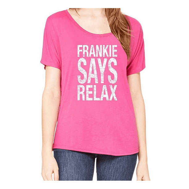 Mom's Favorite - Frankie Says Relax Slouchy T-shirt Saying Shirts - Walmart.com - Walmart.com