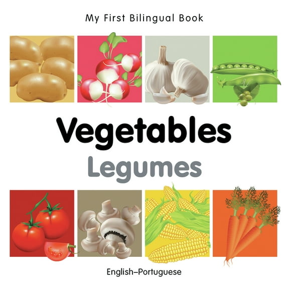 My First Bilingual Book: My First Bilingual Book–Vegetables (English–Portuguese) (Board book)