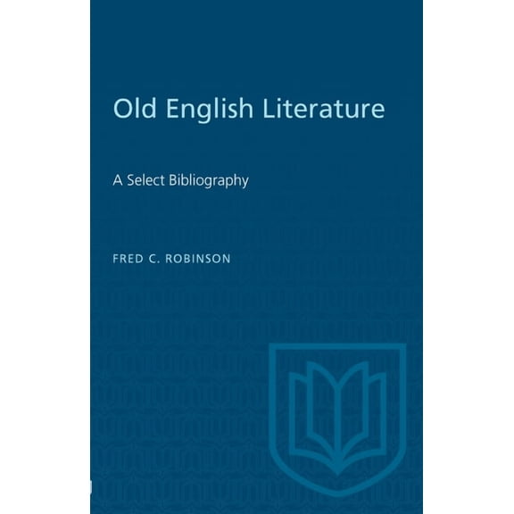 Heritage Old English Literature: A Select Bibliography, (Paperback)