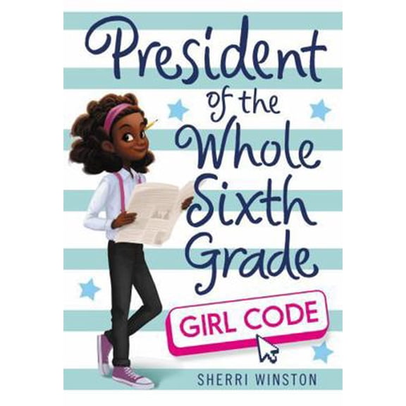 Pre-Owned President of the Whole Sixth Grade: Girl Code (President Series, 3), 9780316505284, 0316505285, Hardcover,