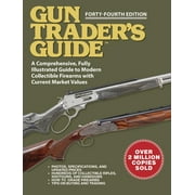 Pre-Owned Gun Trader's Guide - Forty-Fourth Edition: A Comprehensive, Fully Illustrated Guide to Modern Collectible Firearms with Market Values (Paperback) 1510773150 9781510773158