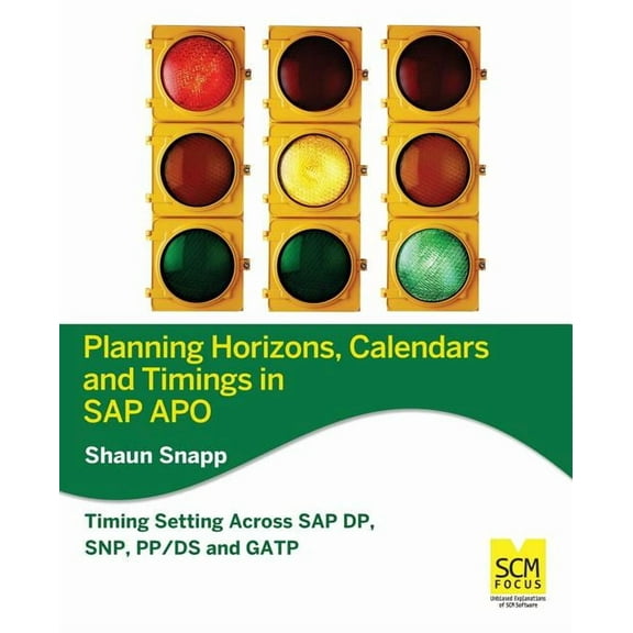 Planning Horizons, Calendars and Timings in SAP Apo (Paperback) by Shaun Snapp