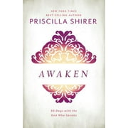 Pre-Owned Awaken: 90 Days with the God Who Speaks (Hardcover 9781462776344) by Priscilla Shirer
