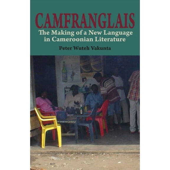 Camfranglais: The Making of a New Language in Cameroonian Literature, (Paperback)