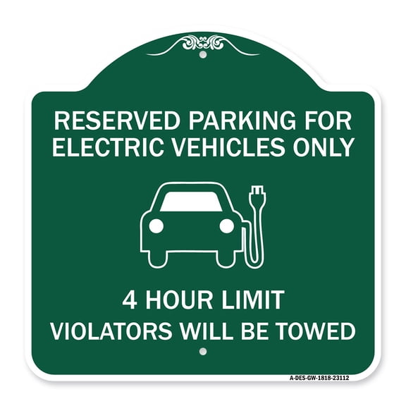 SignMission A-DES-GW-1818-23112 18 x 18 in. Designer Series Sign - Reserved Parking for Electric Vehicles Only - 4 Hour Limit Violators Will Be Towed, Green & White