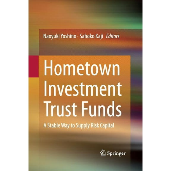 Hometown Investment Trust Funds: A Stable Way to Supply Risk Capital, (Paperback)
