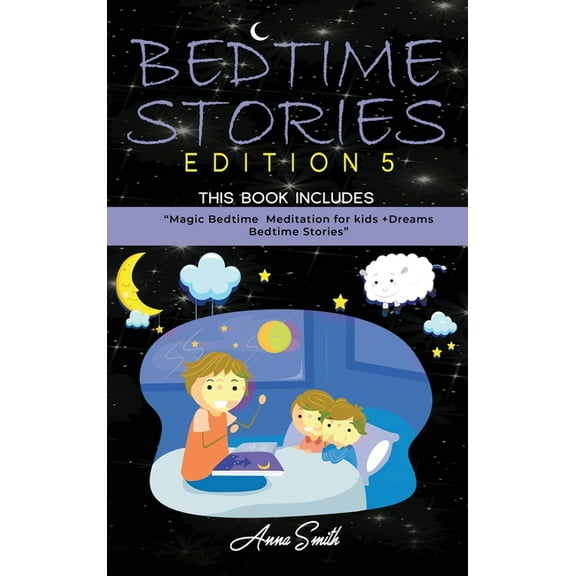 Bedtime Stories Edition 5 : This Book Includes: "Magic Bedtime Meditation for kids Dreams Bedtime Stories (Hardcover)