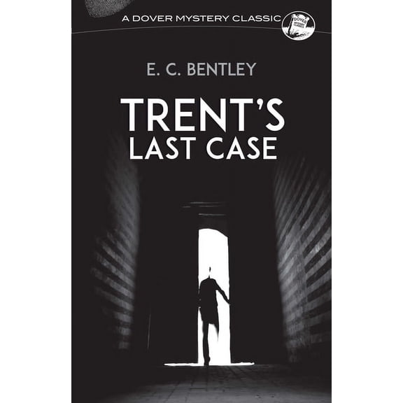Dover Mystery Classics Trent's Last Case, (Paperback)