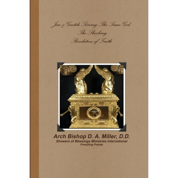 Jew & Gentile Serving The Same God, The Shocking Revelation of Truth, (Paperback)