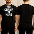 thumbnail image 2 of The Champ Is Here - Funny Sports Fan T-Shirt, 2 of 4