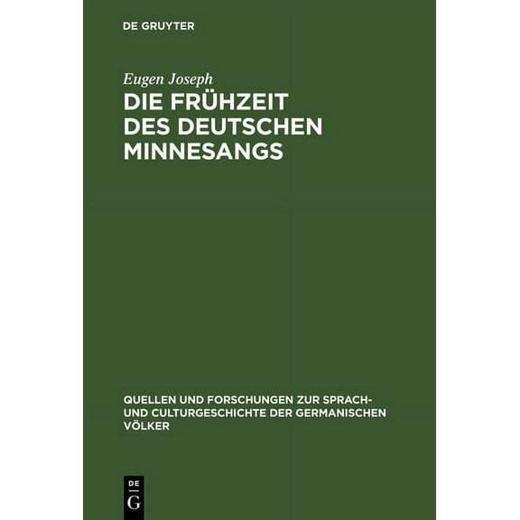Quellen Und Forschungen Zur Sprach- Und Die Frühzeit des deutschen Minnesangs, Book 79, (Hardcover)