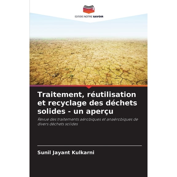 Traitement, réutilisation et recyclage des déchets solides - un aperçu, (Paperback)