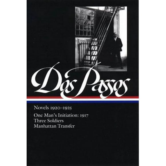 Pre-Owned John Dos Passos: Novels 1920-1925 (LOA #142) : One Man's Initiation: 1917 / Three Soldiers / Manhattan Transfer 9781931082396