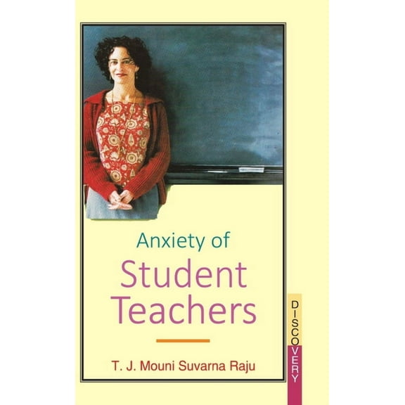 Anxiety of Student Teachers, (Hardcover)