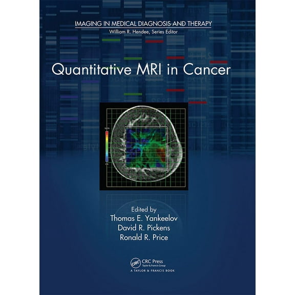 Imaging in Medical Diagnosis and Therapy Quantitative MRI in Cancer, (Hardcover)