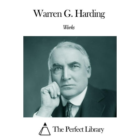 Works of Warren G. Harding - eBook (Best Of Warren G)