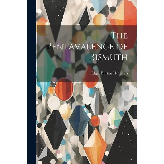 The Pentavalence of Bismuth (Paperback)