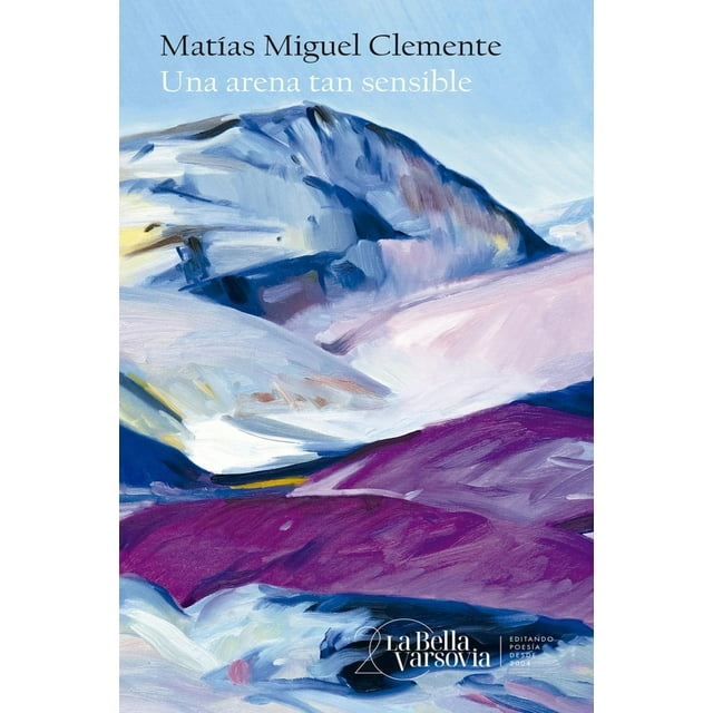 Libro Una Arena Tan Sensible Tapa Blanda, Autor Matias Miguel Clemente, Editorial La Bella Varsovia Oceano