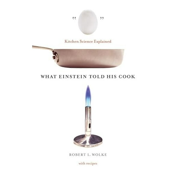 Pre-Owned What Einstein Told His Cook: Kitchen Science Explained (Hardcover) 0393011836