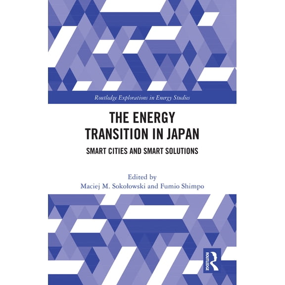 Routledge Explorations in Energy Studies The Energy Transition in Japan: Smart Cities and Smart Solutions, (Hardcover)