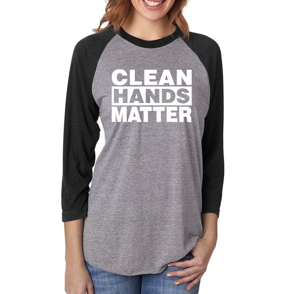 Clean Hands Matter Unisex 3/4 Sleeve Baseball Raglan Tee