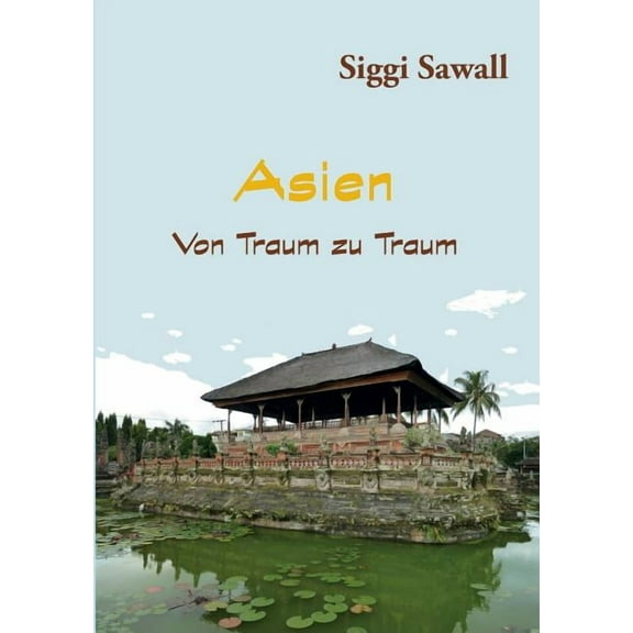 Asien - Von Traum zu Traum, (Paperback)