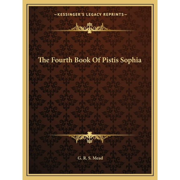 The Fourth Book Of Pistis Sophia, (Paperback)