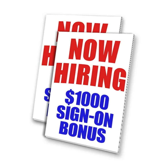 Now Hiring $1000 Sign-On Bonus (24" X 36") 4mm Corrugated Plastic Panel, Graphics Applied To 1 Side (Pk of 2)