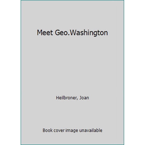 Pre-Owned Meet Geo.Washington (Hardcover) 0394919653 9780394919652