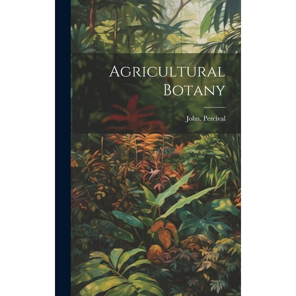 Agricultural Botany, (Hardcover)