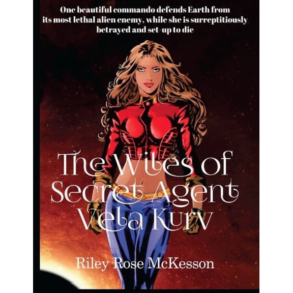 Vela Kurv Is: The Wiles of Vela Kurv : Vela Kurv Graphic Novels, Comics, Books - Screenplay, Script - Superhero, Secret Agent (Paperback)