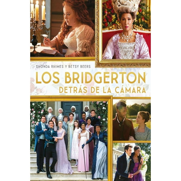 Libro Los Bridgerton Detras De La Camara Tapa Blanda, Autor Shonda Rhimes, Editorial Titania