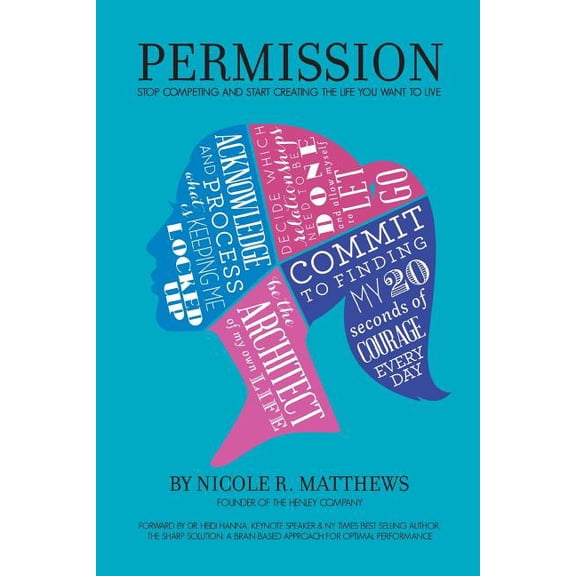 Permission!: Stop Competing and Start Creating the Life You Want to Live (Paperback)