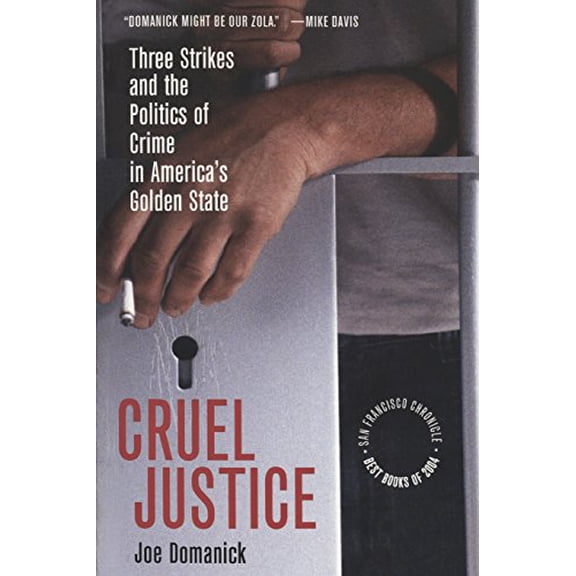 Pre-Owned Cruel Justice: Three Strikes and the Politics of Crime in America's Golden State, (Paperback)
