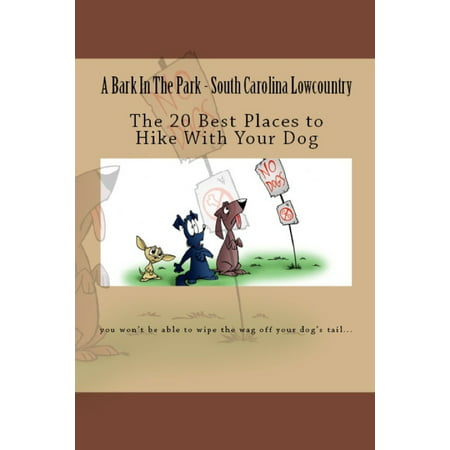 A Bark In The Park-South Carolina Lowcountry: The 20 Best Places To Hike With Your Dog - (Best South Park Parodies)