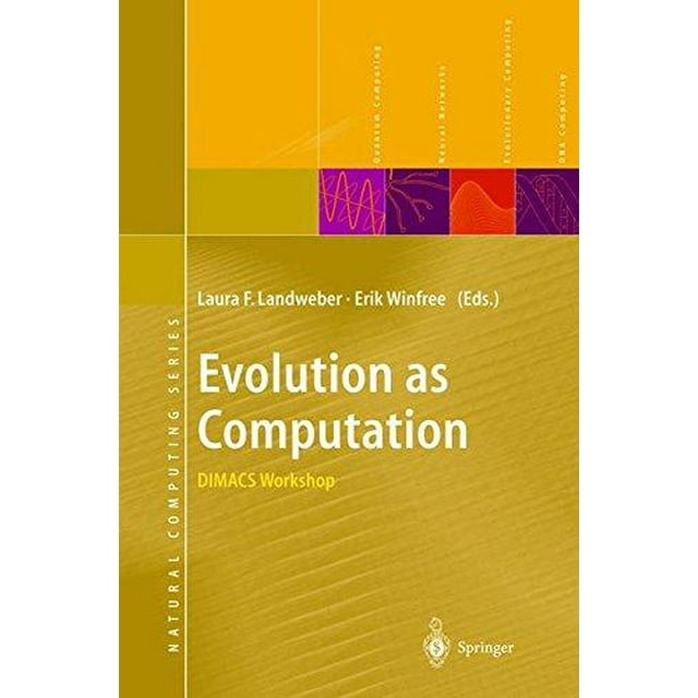 Evolution as Computation: Atelier DIMACS, Princeton, Janvier 1999