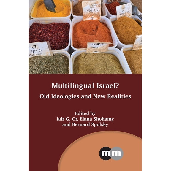 Multilingual Matters Multilingual Israel?: Old Ideologies and New Realities, Book 182, (Hardcover)