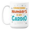 thumbnail image 1 of Funny Crunching Numbers Is My Cardio, Accountant Quotes Coffee & Tea Mug (15oz), 1 of 6