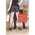 thumbnail image 1 of Pre-Owned Foreign Babies in Beijing : behind the scenes of a New China (Paperback) 1862078165 9781862078161, 1 of 1