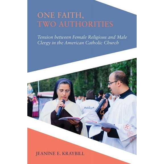 Religious Engagement in Democratic Politics: One Faith, Two Authorities : Tension between Female Religious and Male Clergy in the American Catholic Church (Paperback)