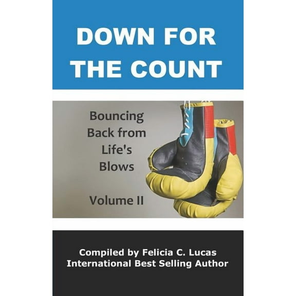 The Bounce Back Movement Down for the Count: Bouncing Back From Life's Blows, Book 2, (Paperback)