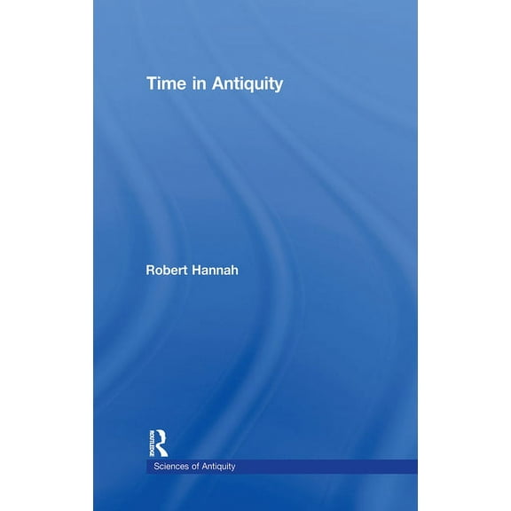 Sciences of Antiquity Time in Antiquity, (Hardcover)