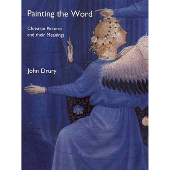 Pre-Owned Painting the Word: Christian Pictures and Their Meanings (Hardcover) 0300077777 9780300077773