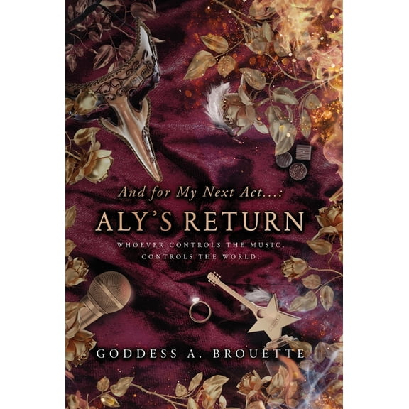 And for My Next Act...: Aly's Return, (Hardcover)