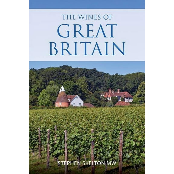 Classic Wine Library: The wines of Great Britain (Paperback)
