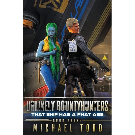 Unlikely Bountyhunters That SHIP Has A Phat Ass, Book 3, (Paperback)
