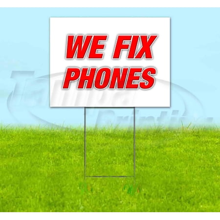We Fix Phones (18" X 24") Yard Sign, Includes Metal Step Stake