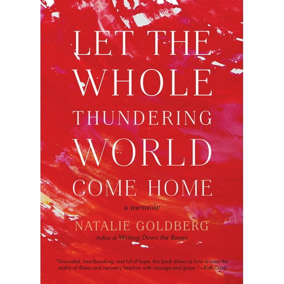 Let the Whole Thundering World Come Home: A Memoir, (Paperback)