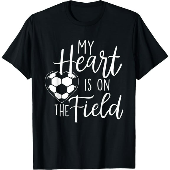 My Heart Is On The Field - Soccer Lover Soccer Mom T-ShirtMen and women, White Black T-shirt, size: Extra large S-1533XL