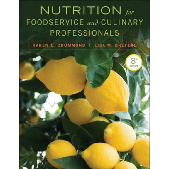 Pre-Owned Nutrition for Foodservice and Culinary Professionals (Hardcover) 1118429737 9781118429730